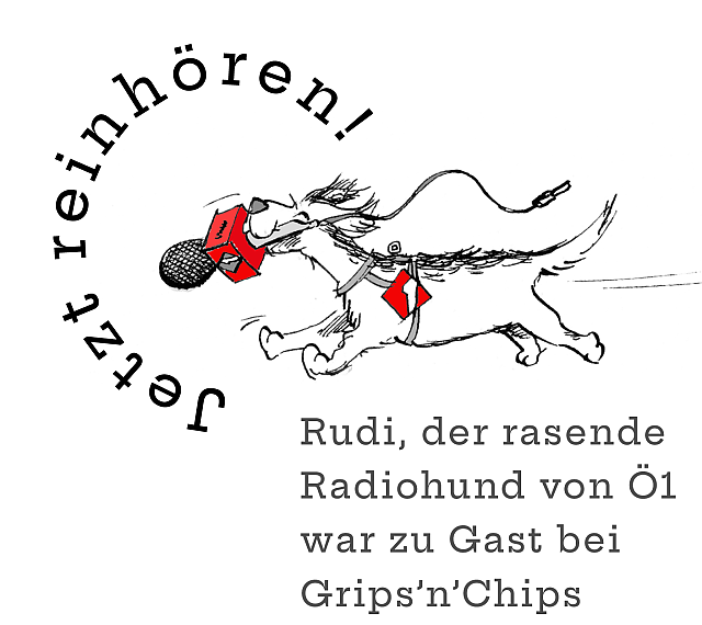 Rudi, der rasende Radiohund von Ö1 zu Gast bei Grips´n´Chips